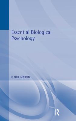 Essential Biological Psychology - Martin, G Neil