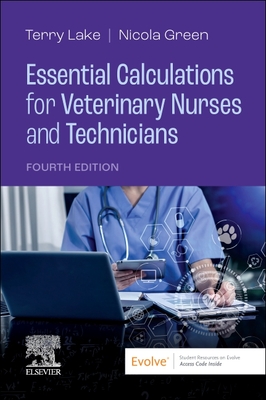 Essential Calculations for Veterinary Nurses and Technicians - Lake, Terry, DVM, and Green, Nicola
