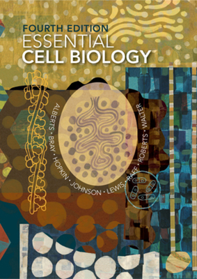 Essential Cell Biology + Garland Science Learning System Redemption Code - Alberts, Bruce, and Bray, Dennis, and Hopkin, Karen