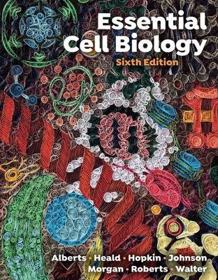 Essential Cell Biology - Alberts, Bruce, and Hopkin, Karen, and Johnson, Alexander