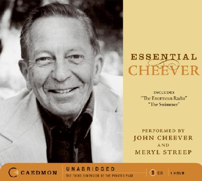 Essential Cheever - Cheever, John, and Streep, Meryl (Read by), and Cheever, Ben (Read by)