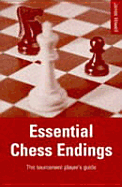 Essential Chess Endings: The Tournament Player's Guide - Howell, James