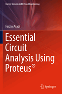 Essential Circuit Analysis Using Proteus�