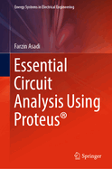 Essential Circuit Analysis Using Proteus�