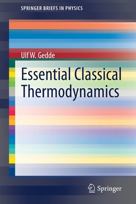 Essential Classical Thermodynamics - Gedde, U W