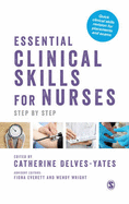Essential Clinical Skills for Nurses: Step by Step