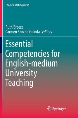 Essential Competencies for English-Medium University Teaching - Breeze, Ruth (Editor), and Sancho Guinda, Carmen (Editor)