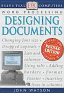 Essential Computers:  Designing Documents - Watson, John Shandy (Editor), and DK