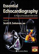Essential Echocardiography: A Practical Guide with DVD