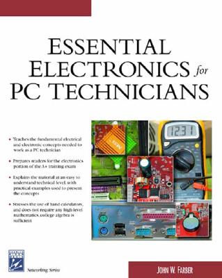 Essential Electronics for PC Technicians - Farber, John W