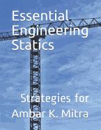 Essential Engineering Statics: Strategies for Problem Solving