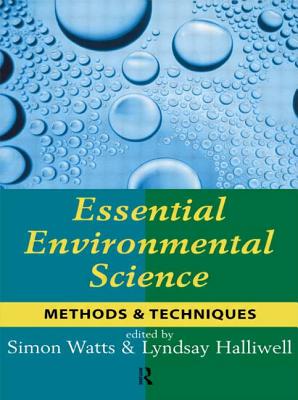 Essential Environmental Science: Methods and Techniques - Watts, Simon (Editor)