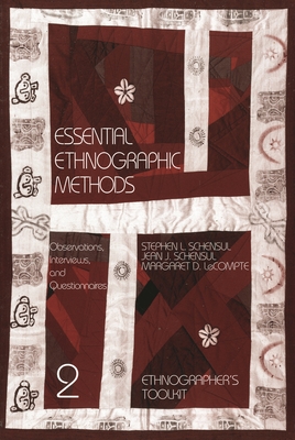 Essential Ethnographic Methods: Observations, Interviews, and Questionnaires - Schensul, Stephen L, and Schensul, Jean J, and LeCompte, Margaret D