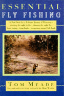 Essential Fly Fishing - Meade, Tom