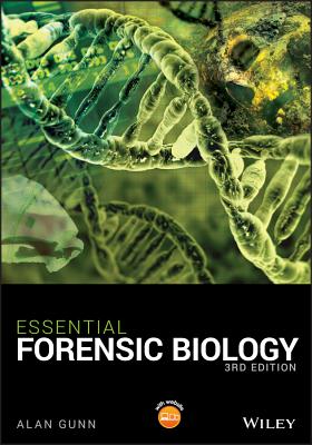 Essential Forensic Biology - Gunn, Alan