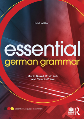 Essential German Grammar - Durrell, Martin, and Kohl, Katrin, and Kaiser, Claudia
