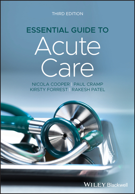 Essential Guide to Acute Care - Cooper, Nicola, and Cramp, Paul, and Forrest, Kirsty