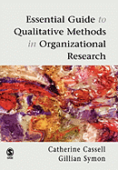 Essential Guide to Qualitative Methods in Organizational Research