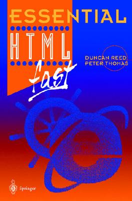 Essential HTML Fast - Reed, Duncan, and Thomas, Peter, Dr., M.D.