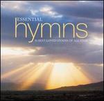 Essential Hymns - Alexander Anderson (organ); Brian Runnett (organ); Bruce Blyth (treble); Charles MacDonald (organ); John Bowen (tenor); Martin How (organ); Maurice Vinden (organ); Michael Laird Brass Ensemble (brass ensemble)