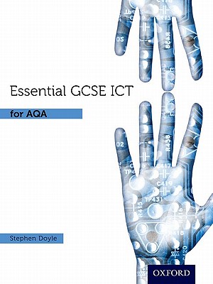 Essential ICT GCSE: Student's Book for AQA - Doyle, Stephen