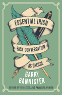 Essential Irish: Easy Conversation as Gaeilge