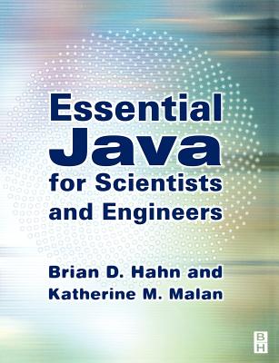 Essential Java for Scientists and Engineers - Hahn, Brian H, and Malan, Katherine M