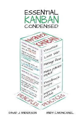 Essential Kanban Condensed - Anderson, David J, and Carmichael, Andy