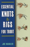 Essential Knots & Rigs for Trout