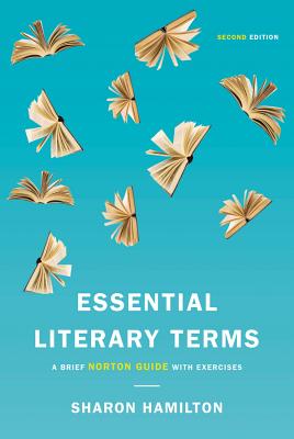 Essential Literary Terms: A Brief Norton Guide with Exercises - Hamilton, Sharon