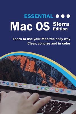Essential Mac OS: Sierra Edition - Wilson, Kevin