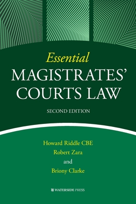 Essential Magistrates' Courts Law - Riddle, Howard, and Zara, Robert, and Clarke, Briony
