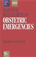 Essential Management of Obstetric Emergencies