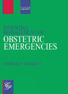 Essential Management of Obstetric Emergencies