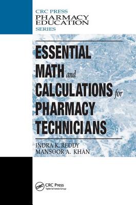 Essential Math and Calculations for Pharmacy Technicians - Reddy, Indra K.