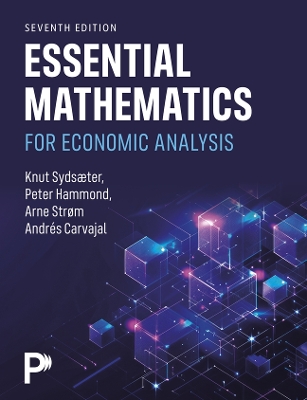 Essential Mathematics for Economic Analysis - Sydsaeter, Knut, and Hammond, Peter, and Strom, Arne