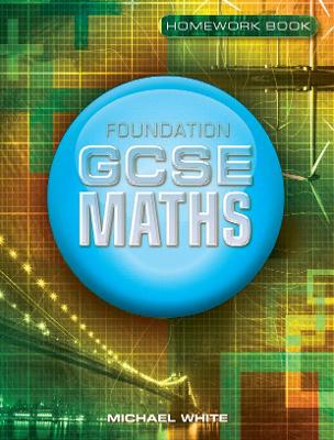 Essential Mathematics for GCSE Foundation Homework Book - White, Michael