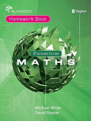 Essential Maths 8 Higher Homework - White, Michael, and Rayner, David