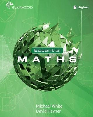 Essential Maths 8 Higher - White, Michael, and Rayner, David