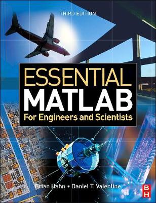 Essential MATLAB for Engineers and Scientists - Hahn, Brian D, and Valentine, Daniel T