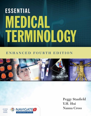 Essential Medical Terminology: . - Stanfield, Peggy S, and Hui, Y H, and Cross, Nanna