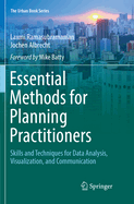 Essential Methods for Planning Practitioners: Skills and Techniques for Data Analysis, Visualization, and Communication