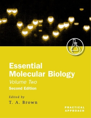 Essential Molecular Biology: A Practical Approachvolume II - Brown, T a (Editor)