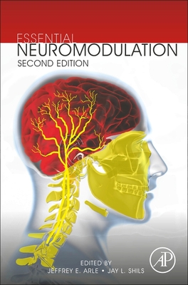 Essential Neuromodulation - Arle, Jeffrey (Editor), and Shils, Jay L., PhD (Editor)