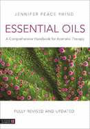 Essential Oils: A Handbook for Aromatic Therapy