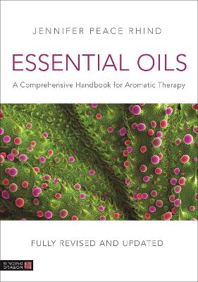 Essential Oils: A Handbook for Aromatic Therapy - Rhind, Jennifer