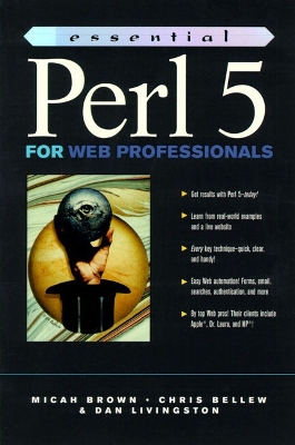 Essential Perl 5 for Web Professionals - Brown, Micah, and Bellew, Chris, and Livingston, Dan