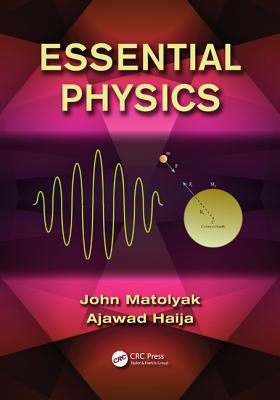 Essential Physics - Matolyak, John, and Haija, Ajawad
