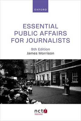 Essential Public Affairs for Journalists - Morrison, James