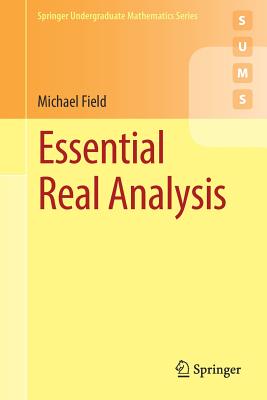 Essential Real Analysis - Field, Michael